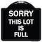 Signmission Sorry This Lot Is Full Heavy-Gauge Aluminum Architectural Sign, 18" x 18", BW-1818-22884 A-DES-BW-1818-22884 - alternate 1